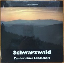 Erich Spiegelhalter / Barbara Schnierle: Schwarzwald – Zauber einer Landschaft
