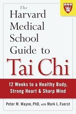 The Harvard Medical School Guide to Tai Chi: 12 Weeks to a Buch Shambhala