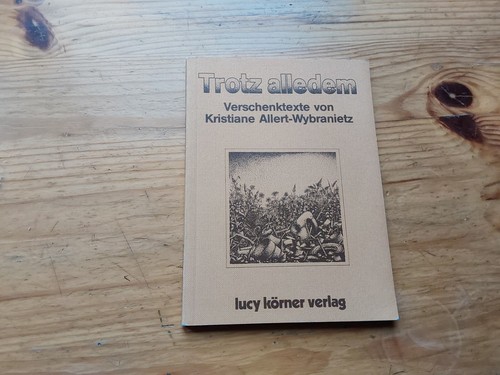 Trotz alledem verschenktexte - trotz,