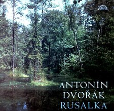 Antonín Dvořák - Rusalka