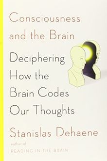 Consciousness and the brain - the,