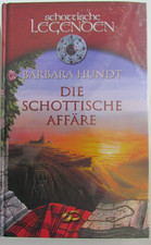 Die schottische Affäre Barbara Hundt Historischer Roman Schottische Legenden