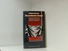 Der gefälschte Glaube e. krit. Betrachtung kirchl. Lehren u. ihrer histor. Hinte