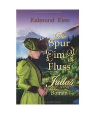 Die Spur im Fluss - Judas -: Judas, Kalmond Kess