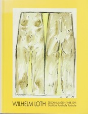 Wilhelm Loth : Zeichnungen 1938 - 1991 ; Ausstellung vom 14. September bis 3. No