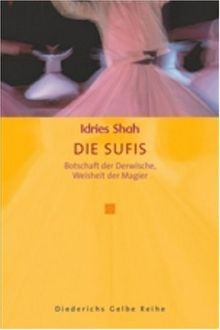Die sufis botschaft der - die, sufis: