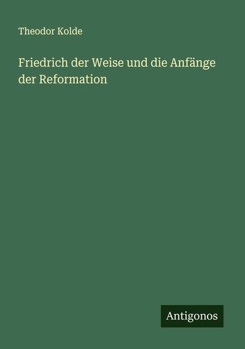 Friedrich der weise - der, und