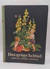 Das grüne Schloss. Annelies Umlauf-Lamatsch. Bilder von Felicitas Kuhn-Klapschy 