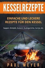 Kesselrezepte: Einfache Und