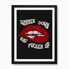 Simmer down and pucker - and,