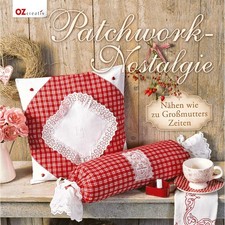 Patchwork-Nostalgie: Nähen