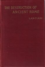 Lanciani, Rodol..DIE ZERSTÖRUNG DES ANTIKEN ROMS: EINE SKIZZE DER GESCHICHTE VON T