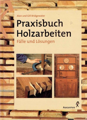 Holzarbeiten praxisbuch - holzarbeiten,