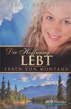 Die Hoffnung lebt von Tracie Peterson