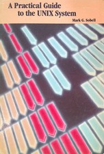 A Practical Guide to the UNIX System Sobell, Mark G.: