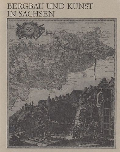 Bergbau und kunst sachsen - und,