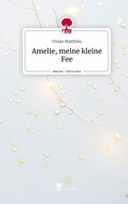 Amelie, meine kleine Fee. Life