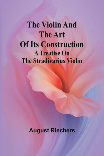 The violin and - , its
