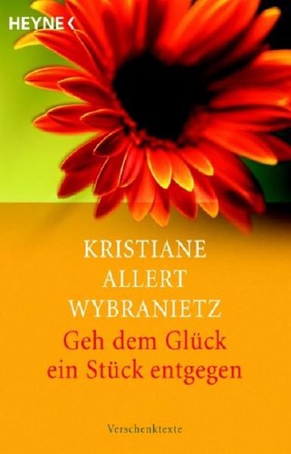 Geh dem glück ein stück - ein,