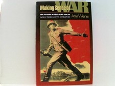 Making Sense of War: The Second World War and the Fate of the Bolshevik Revoluti