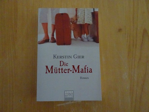 Die mütter mafia roman - mütter-mafia,
