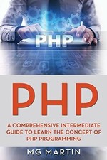 PHP: A Comprehensive Intermediate Guide To Learn Buch Independently published