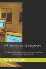Ilokanuno - WP Training kit for beginners  Complete Wordpress Training - X555z