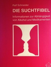 Die Suchtfibel: Informationen