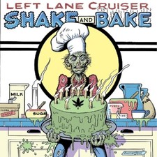 LEFT LANE CRUISER - SHAKE AND