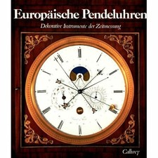 Europäische Pendeluhren. Dekorative Instrumente der Zeitmessung Buch Callwey