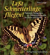 Lasst Schmetterlinge fliegen!: Praktische Anregungen Buch Freies Geistesleben