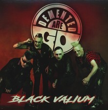 Demented Are Go - Black Valium