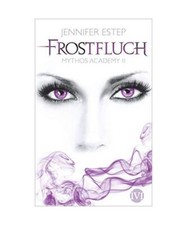 Frostfluch: Mythos Academy 02, Jennifer Estep