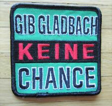 Köln Düsseldorf  Aufnäher / Aufbügler/ Patch: Gib GLADBACH keine Chance !!