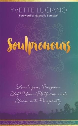 Soulpreneurs live your - soulpreneurs:,