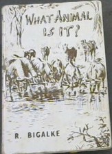 Bigalke,R.  .. What Animal Is