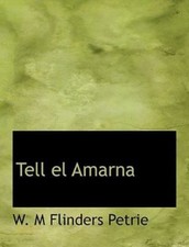 Tell el Amarna, Petrie, W. M