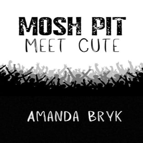 Mosh pit meet cute amanda - pit,