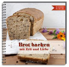 Brot backen mit Zeit und Liebe - Kochbuch für Thermomix TM5 und TM31