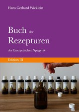 Hans Gerhard Wicklein | Buch der Rezepturen der Energetischen Spagyrik | Buch