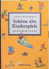 Schöne alte Kinderspiele. Ideen für Kinder aller Altersstufen
