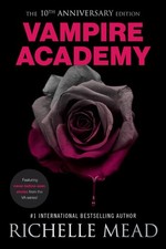 Vampire Academy 10th Anniversary Edition Richelle Mead
