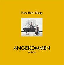 Angekommen: Gedichte von Skupy, Hans H | Buch | Zustand sehr gut