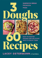 3 Doughs, 60 Recipes by Lacey