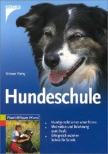 Hundeschule. Viviane Theby. [Red.: Jutta Eymann] Theby, Viviane und Jutta Eymann
