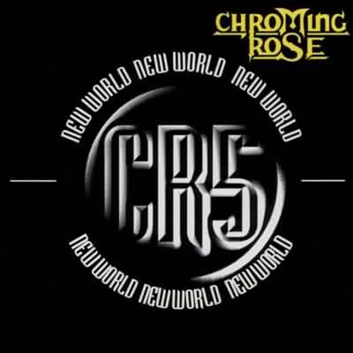 Chroming rose new world cd - chroming,