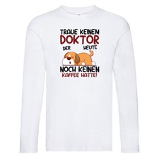 Traue keinem Doktor | Doktorand | Doktortitel Long Sleeve Weiß
