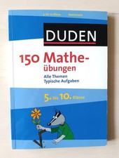 Übungsbuch Schule: 150 Matheübungen 5. bis 10. Klasse, Mathe, DUDEN-Verlag