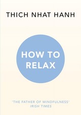 Thich Nhat Hanh How to Relax
