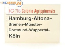 E244 Zuglaufschild Waggonschild IC 703 "Colonia Agrippinensis" Hamburg - Köln